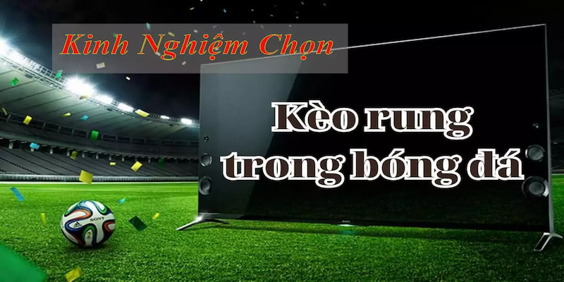 Thói quen ghi bàn các đội có ảnh hưởng đáng kể đến kết quả kèo rung